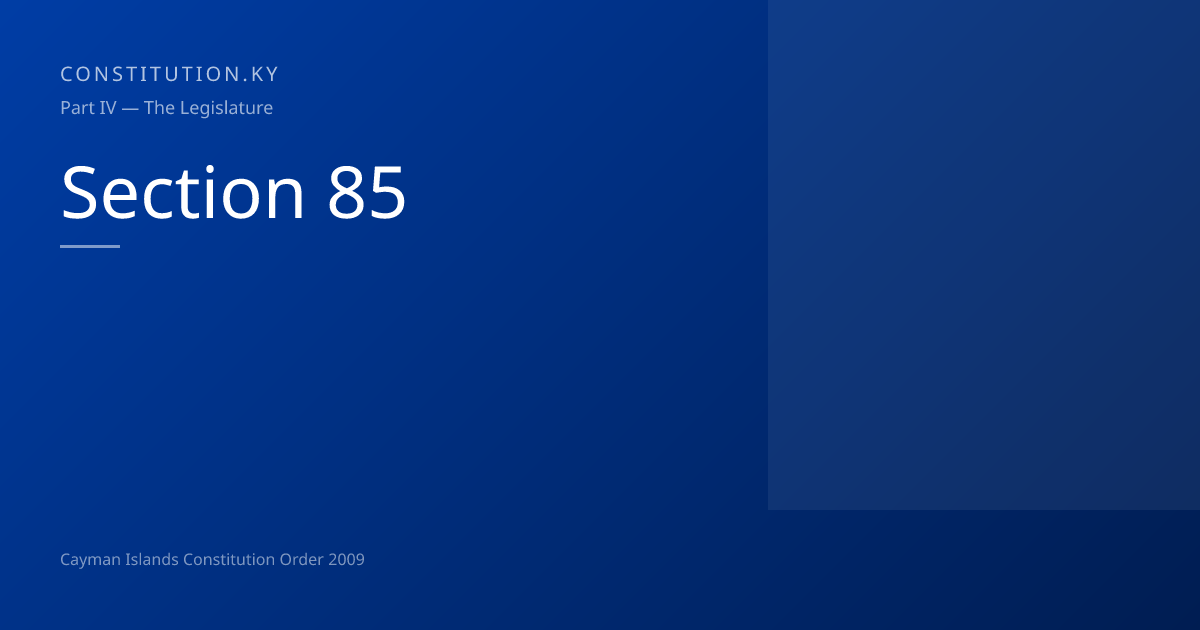 Section 85 - Recalling Dissolved Legislative Assembly | Cayman Islands ...